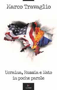 Libro Ucraina, Russia e Nato in poche parole Marco Travaglio