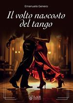 Il volto nascosto del tango. Nuova ediz.