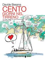 Cento giorni nel tirreno. Un lungo viaggio su mari sconosciuti, seppure ben noti