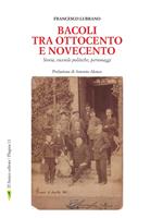 Bacoli tra Ottocento e Novecento. Storia, vicende politiche, personaggi