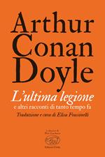 L' ultima legione e altri racconti di tanto tempo fa