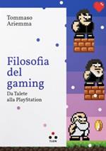 Filosofia del gaming. Da Talete alla PlayStation