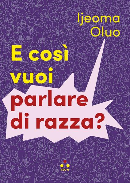 E così vuoi parlare di razza? - Ijeoma Oluo,Carlotta Mele - ebook