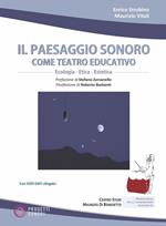 Il paesaggio sonoro come teatro educativo. Con DVD Audio. Con DVD video