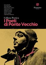 I poeti di Ponte Vecchio. Collana poetica. Vol. 7