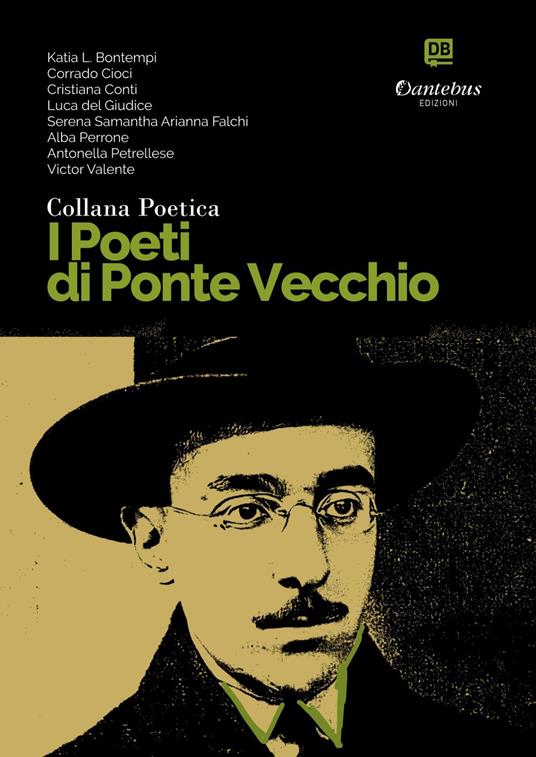 I poeti di Ponte Vecchio. Collana poetica. Vol. 12 - Corrado Cioci,Cristiana Conti,Luca Del Giudice,Katia L. Bontempi - ebook