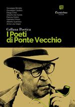 I poeti di Ponte Vecchio. Collana poetica. Vol. 13