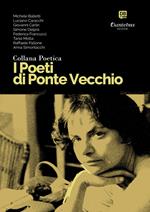 I poeti di Ponte Vecchio. Collana poetica. Vol. 21