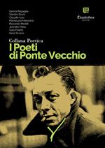 I poeti di Ponte Vecchio. Collana poetica. Vol. 28