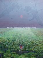 Andriu Deplazes. Burning Green. Catalogo della mostra (Reggio Emilia, 19 marzo-29 ottobre 2023). Ediz. bilingue