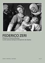 Federico Zeri. Pittura e Controriforma. L’arte senza tempo di Scipione da Gaeta