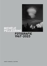 Michele Pellegrino. Fotografie 1967-2023. Catalogo della mostra (Torino, 14 febbraio-14 aprile 2024)