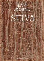 Eva Jospin. Selva. Ediz. italiana e inglese