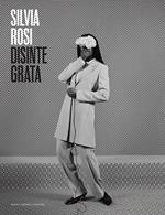 Silvia Rosi. Disintegrata. Catalogo della mostra (28 aprile-28 luglio 2024). Ediz. italiana e inglese