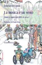 La musica è un vento. Umori e amori dal 1888 al 2050