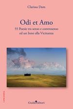 Odi et amo. 55 poesie tra senso e controsenso ed un Inno alla Vicinanza