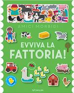 Evviva la fattoria! Amici morbidi. Ediz. illustrata