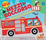 Mezzi di soccorso. Ediz. illustrata