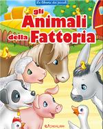 Gli animali della fattoria. La libreria dei piccoli. Ediz. a colori