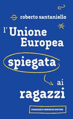 L'Unione Europea spiegata ai ragazzi