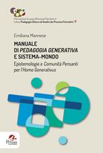 Manuale di pedagogia generativa e sistema-mondo. Epistemologie e comunità pensanti per l'Homo Generativus