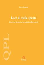 Luce di stelle spente. Vittorio Sereni e le radici della poesia