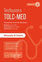 TOLC-MED. Test Medicina 2024/2025. Preparazione ai test di ammissione. Medicina, odontoiatria e veterinaria. Manuale di teoria. Con Simulatore Testbusters