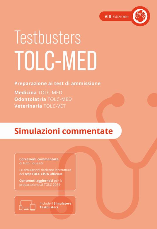 TOLC-MED. Test Medicina 2024/2025. Preparazione ai test di ammissione.  Medicina, odontoiatria e veterinaria. Simulazioni commentate. Con  espansione online - Libro - Testbusters - | Feltrinelli