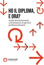 Ho il diploma, e ora? Guida all'orientamento universitario e ai percorsi professionalizzanti