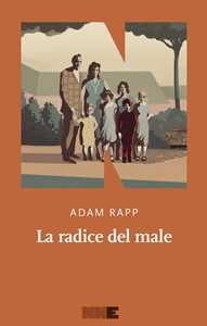 Libro La radice del male Adam Rapp