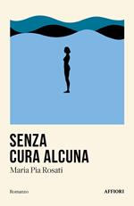 Senza cura alcuna