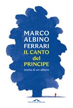 Il canto del Principe. Storia di un albero