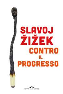 Libro Contro il progresso Slavoj Žižek