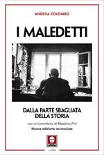 I maledetti. Dalla parte sbagliata della storia. Nuova ediz.