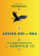 Adesso, qui e ora. Non leggere questo libro... scrivilo!!!