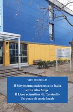 Il Movimento studentesco in Italia ed in Alto Adige. Il Liceo scientifico «E. Torricelli». Un pezzo di storia locale