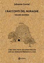 I racconti del Nuraghe. C’era una volta un sardo pellito che sul nuraghe prendeva il sole