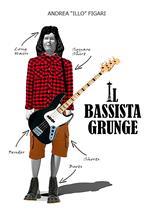 Il bassista grunge