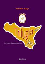 Trilugia new. Con proposte di grammatica siciliana