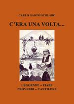 C’era una volta... Leggende Fiabe Proverbi Cantilene