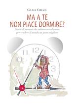 Ma a te non piace dormire? Storie di persone che rubano ore al sonno per rendere il mondo un posto migliore