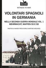 Volontari spagnoli in Germania durante la Seconda Guerra Mondiale – Vol. 1