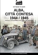 Alba, città contesa 1944-1945