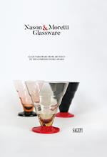 Nason&Moretti glassware. Glass tableware from art deco to the Compasso d’Oro