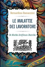 Le malattie dei lavoratori. De morbis artificum diatriba