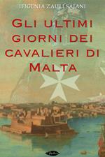 Gli ultimi giorni dei cavalieri di Malta