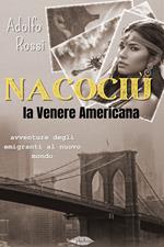 Nacociù, la venere Americana. Avventure degli emigranti al nuovo mondo