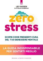 Obiettivo zero stress. Scopri le chiavi per prenderti cura del tuo benessere mentale