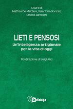 Lieti e pensosi. Un'intelligenza artigianale per la vita di oggi