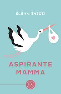 Libro Aspirante mamma Elena Ghezzi